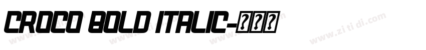 Croco Bold Italic字体转换